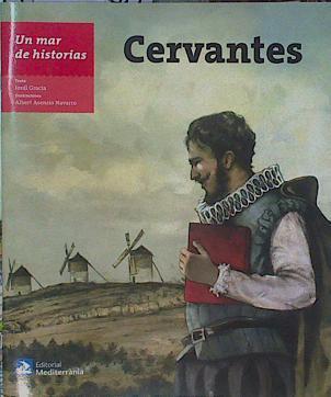 Un mar de historias: Cervantes | 153680 | Gracia, Jordi (1965-)/Ilustrador, Albert Asensio Navarro