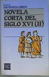 Novela corta del siglo X V I | 146789 | Edición  José Fradejas Lebrero