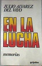 En la lucha Memorias | 179923 | Alvarez del Vayo, Julio