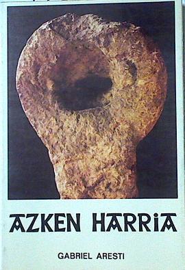 Azken Harria La piedra final | 91332 | Aresti, Gabriel