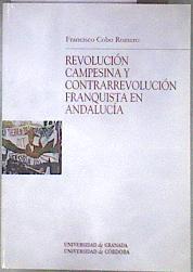 Revolución campesina y contrarrevolución franquista en Andalucía: conflictividad social, violencia p | 181409 | Cobo Romero, Francisco