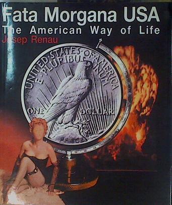 Fata Morgana USA: the american way of life | 153600 | Renau Berenguer, Josép