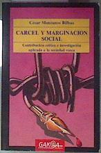 Cárcel y marginación social Contibución crítica a la investigación aplicada a la sociedad vasca | 186688 | Manzanos Bilbao, César