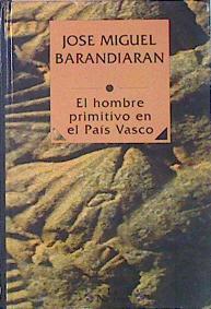 El Hombre Primitivo En El Pais Vasco | 15340 | Barandiaran Jose MIguel