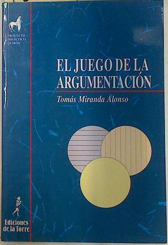 El juego de la argumentación | 130192 | Miranda Alonso, Tomás
