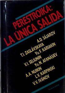 Perestroika: la única salida | 144778 | T I Zaslavskaya, A D Sajarov/Seliunin, Kariakin/Nuikin, Afanasiev/Ivanov
