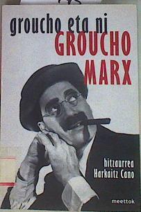 Groucho eta ni | 157945 | Marx, Groucho/Hitzaurrea, Harkaitz Cano