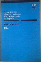 Organización obrera y retorno a la democracia en España | 160689 | Fishman, Robert