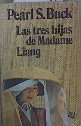 Las tres hijas de Madame Liang | 152340 | Buck, Pearl S.