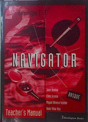 Navigator Batxilergoa 2 Teacher´s Manual | 151707 | Jane Denton/Ellen Greene/Miguel Olivera Tejedor