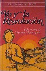 Yo y la revolución Vida y obra de Marcelino Champagnat | 120096 | Pozo Barbero, Victorino del