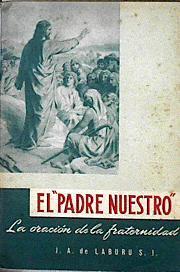 El Padre Nuestro La oración de la fraternidad | 143148 | José Antonio de Laburu