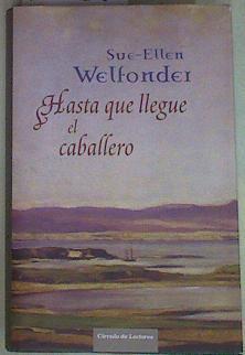 Hasta Que Llegue El Caballero | 157686 | Welfonder, Sue-Ellen