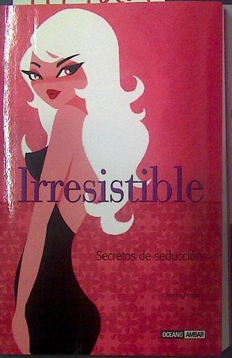 Irresistible Secretos de seducción | 117922 | Ponte, Claudia