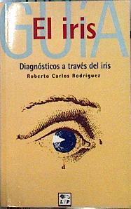 El iris Diagnósticos a través del Iris | 143579 | Rodríguez, Roberto Carlos