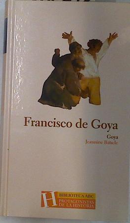 Goya (Francisco de Goya) | 106792 | Baticle, Jeannine