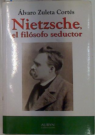 Nietzsche,el filósofo seductor | 129198 | Zuleta Cortés, Álvaro