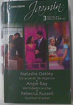 Un acuerdo de negocios- Identidades ocultas- Sustituir el amor | 122929 | Natasha Oakley/Angie Ray/Rebecca Russell