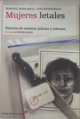 Mujeres letales: historias de asesinas, policías y ladronas | 121723 | Rendueles Bulte, Luis Antonio/Marlasca García, Manuel Enrique