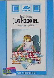 Juan heredó un--- | 148932 | Requero, Juan/ilustradora Raquel Sabio