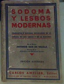 Sodoma y Lesbos modernas: Pederastas y Safistas, estudiados en la clínica, en los libros y en la his | 155863 | San de Velilla, Antonio