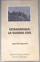 La Guerra Civil en Extremadura | 179436 | Vila Izquierdo, Justo
