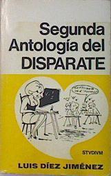 Segunda antología del disparate ( Contestaciones disparatadas en exámenes y reválidas ) | 84990 | Díez Jiménez, Luis