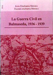 La Guerra Civil en Balmaseda, 1936-1939 | 143354 | Etxebarria Mirones, Jesús/Etxebarria Mirones, Txomin