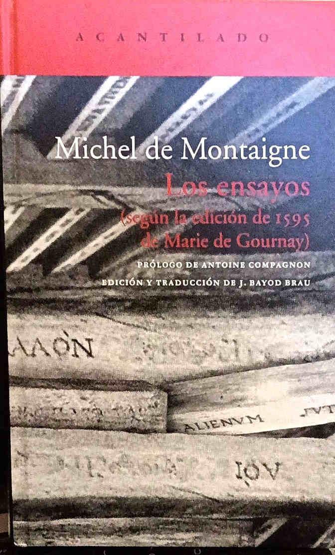 Los ensayos (Según la edición de 1595 de Marie de Gournay) | 124333 | Montaigne, Michel de/Bayod Brau (Traductor), Jordi