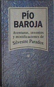 Aventuras, inventos y mixtificaciones de Silvestre Paradox | 151741 | Baroja, Pío