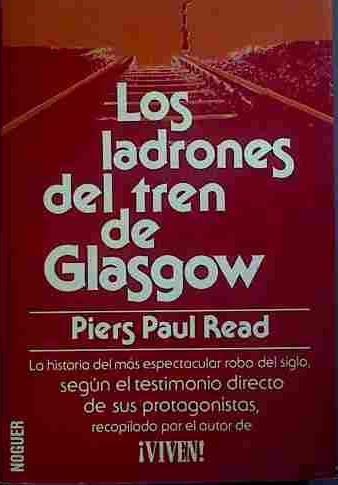 Los Ladrones Del Tren De Glasgow | 40245 | Read, Piers Paul