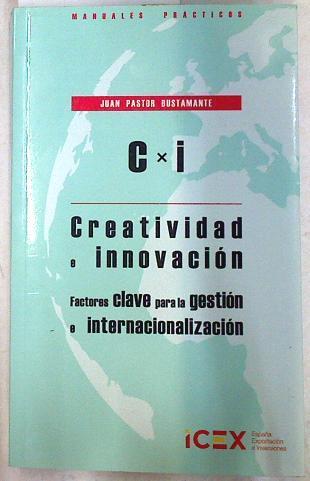 Creatividad e innovación: factores clave para la gestión e internacionalización | 133287 | Pastor Bustamante, Juan