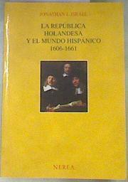 La república holandesa y el mundo hispánico, 1606-1661 | 178802 | Israel, Jonathan I.