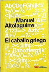 El caballo Griego. Reflexiones y recuerdos ( 1927-1958) | 144489 | Manuel Altoaguirre
