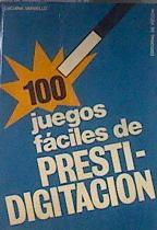 Cien juegos fáciles de prestidigitación 100 | 182112 | Varvello, Luciana