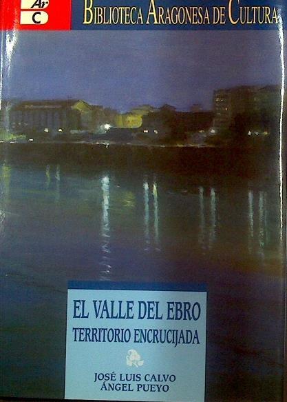 Valle de Ebro territorio | 117924 | Calvo, José Luis/Pueyo, Angel
