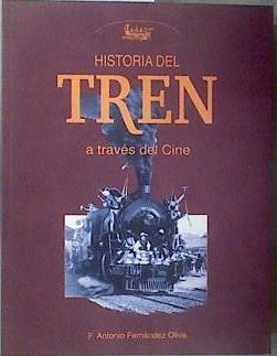 Historia del tren a través del cine | 181144 | Fernández Oliva, Francisco Antonio