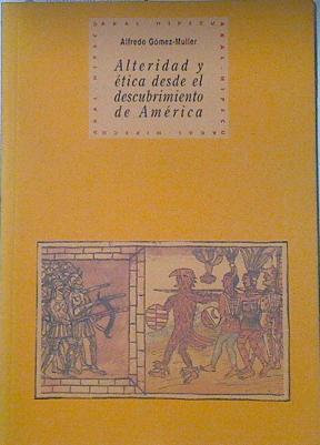 Alteridad y ética desde el descubrimiento de América | 121228 | Gómez-Muller, Alfredo
