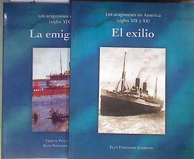 Los aragoneses en América (siglos XIX y XX) Tomo I La Emigración tomo II El exilio | 181004 | Fernández Clemente,Eloy