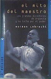 El mito del maestro | 173800 | Lebrecht, Norman/Ángeles, de, Juan