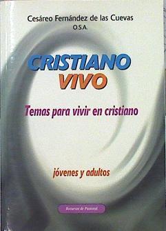 Cristiano vivo. Temas para vivir en cristiano. Jovenes y adultos ( Recursos de Pastoral) | 48060 | Cesareo Fernández de la Cuevas