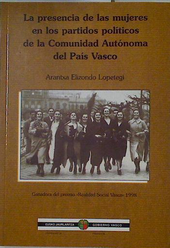 La presencia de las mujeres en los partidos políticos de la Comunidad Autónoma del País Vasco | 128548 | Elizondo Lopetegui, Arantxa