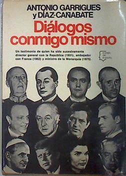Diálogos conmigo mismo | 136811 | Garrigues Diaz-Cañabate, Antonio