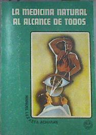 La medicina natural al alcance de todos | 172852 | Manuel Lezaeta Acharan