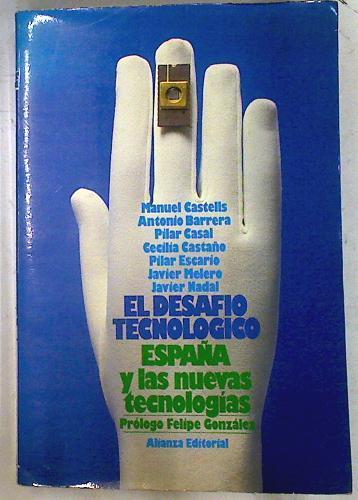El Desafío tecnológico España y las nuevas tecnologías | 72632 | Castells, Manuel