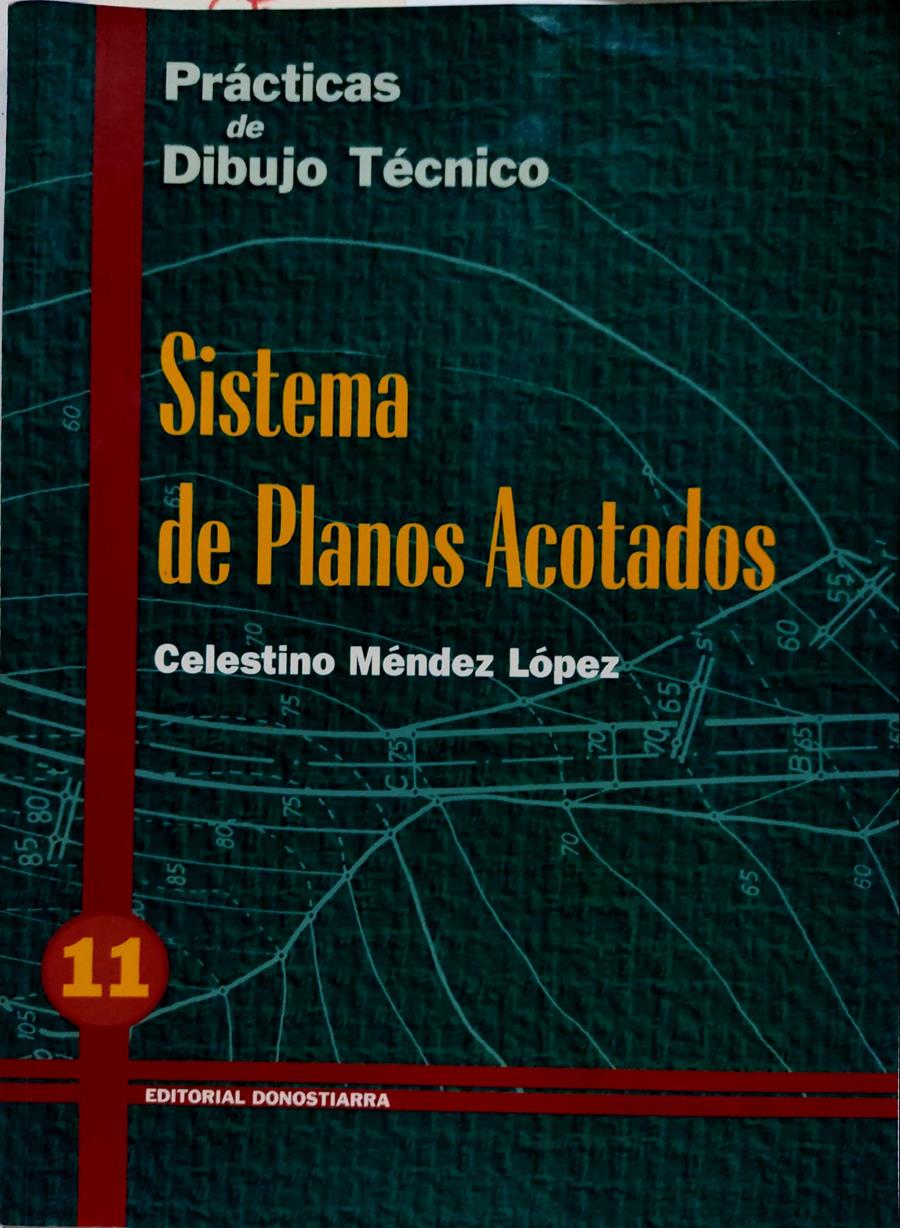 Prácticas de dibujo, n. 11: sistemas de planos acotados | 135471 | Méndez López, Celestino
