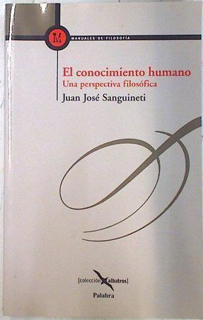 El conocimiento humano: una perspectiva filosófica | 72339 | Sanguineti, Juán José
