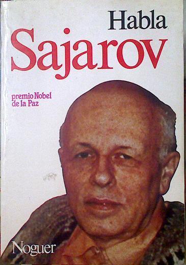 Habla Sajarov Premio Nobel De La Paz | 63563 | Sajarov Andrei D