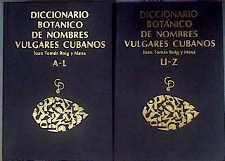Diccionario botánico de nombres vulgares cubanos Tomos 1 y 2 | 186742 | Juan Tomás Roig y Mesa