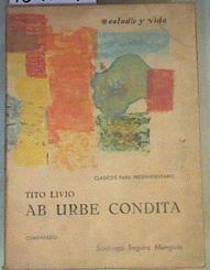 Ab Urbe Condita Tito Livio liber primus Libro primero Comentario ( Clasicos para preuniversitario ) | 167104 | Livio, Tito/Edición, estudio preliminar, notas gramaticales y, Santiago Seguro Munguia